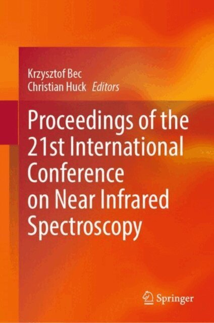 Christian Huck, Krzysztof Bec - Proceedings of the 21st International Conference on Near Infrared Spectroscopy, E-bok
