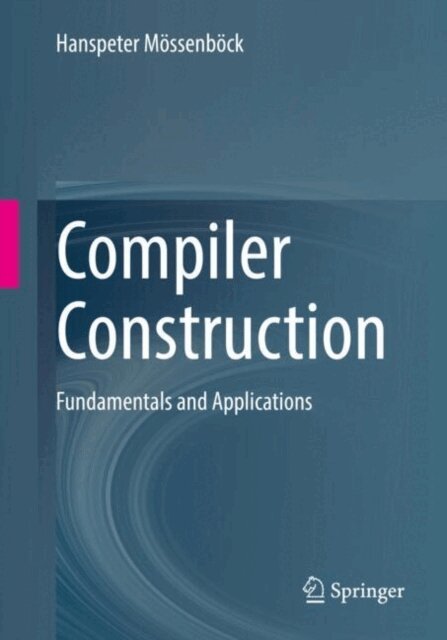 Hanspeter Mossenbock - Compiler Construction, E-bok