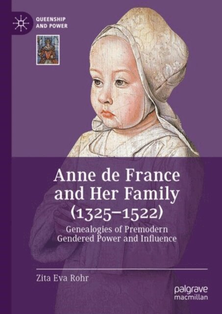 Zita Eva Rohr - Anne de France and Her Family (1325-1522), E-bok