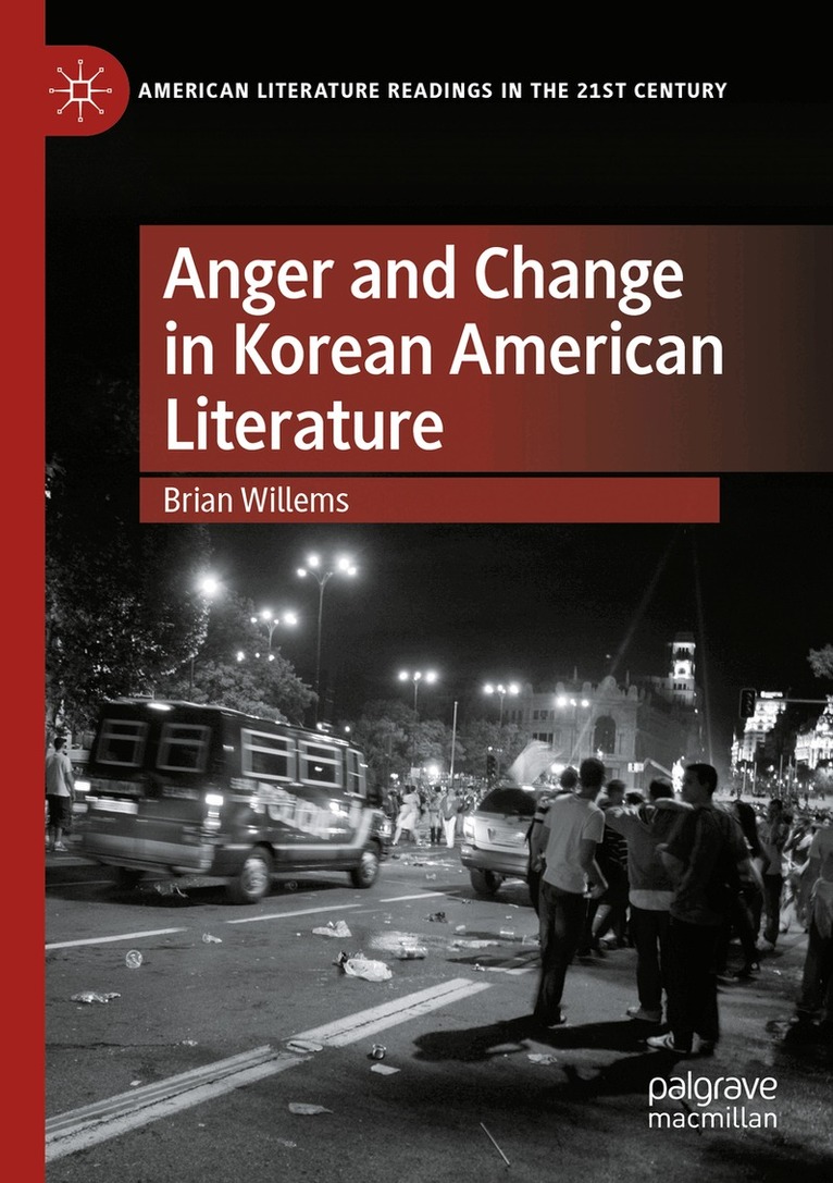 Brian Willems - Anger and Change in Korean American Literature, Häftad