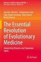 Giacinto Libertini, Graziamaria Corbi, Olga Shubernetskaya, Klara Komici, Nicola Ferrara - Essential Revolution of Evolutionary Medicine, Häftad