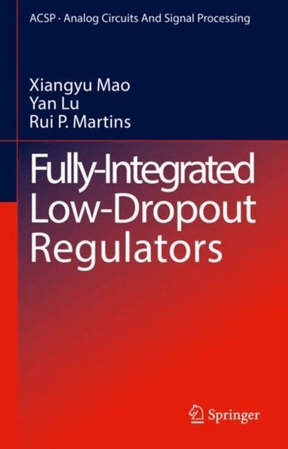 Rui P. Martins, Yan Lu, Xiangyu Mao - Fully-Integrated Low-Dropout Regulators, E-bok