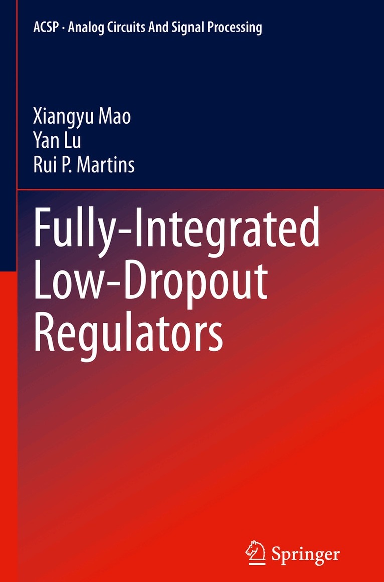Xiangyu Mao, Yan Lu, Rui P. Martins - Fully-Integrated Low-Dropout Regulators, Häftad
