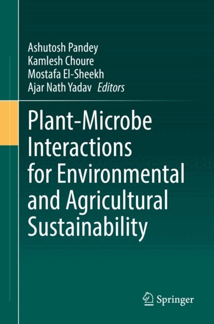 Ajar Nath Yadav, Mostafa El-Sheekh, Kamlesh Choure, Ashutosh Pandey - Plant-Microbe Interactions for Environmental and Agricultural Sustainability, E-bok