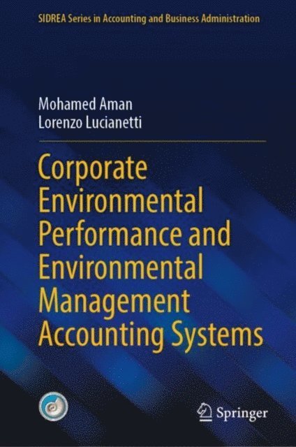 Lorenzo Lucianetti, Mohamed Aman - Corporate Environmental Performance and Environmental Management Accounting Systems, E-bok