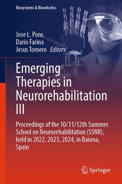 Jesus Tornero, Dario Farina, Jose L. Pons - Emerging Therapies in Neurorehabilitation III, E-bok