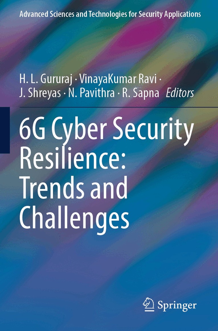 H. L. Gururaj, VinayaKumar Ravi, J. Shreyas, N. Pavithra, R. Sapna - 6G Cyber Security Resilience: Trends and Challenges, Häftad