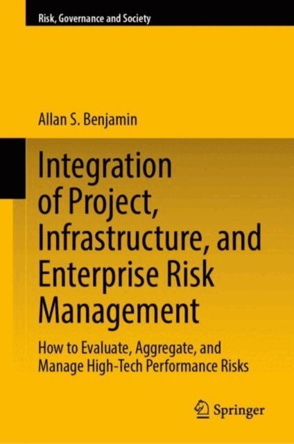 Allan S. Benjamin - Integration of Project, Infrastructure, and Enterprise Risk Management, E-bok