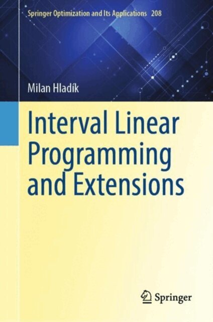 Milan Hladik - Interval Linear Programming and Extensions, E-bok