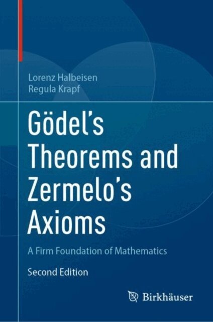 Regula Krapf, Lorenz Halbeisen - Godel's Theorems and Zermelo's Axioms, E-bok