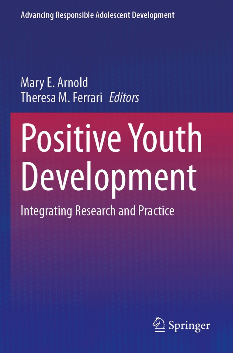 Mary E. Arnold, Theresa M. Ferrari - Positive Youth Development, Häftad. Tillgänglighet: Lägg i varukorg