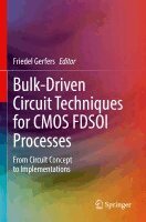 Friedel Gerfers - Bulk-Driven Circuit Techniques for CMOS FDSOI Processes, Häftad