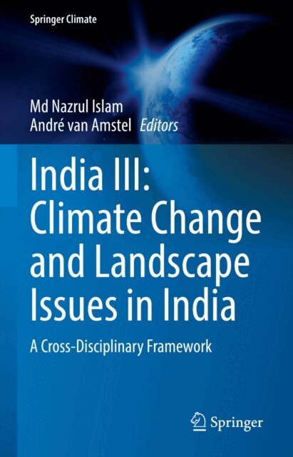 Andre van Amstel, Md Nazrul Islam - India III: Climate Change and Landscape Issues in India, E-bok