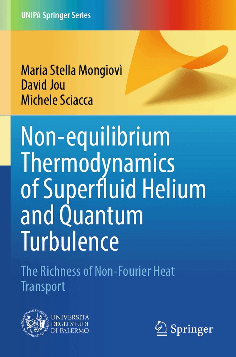 Maria Stella Mongiovì, David Jou, Michele Sciacca - Non-equilibrium Thermodynamics of Superfluid Helium and Quantum Turbulence, Häftad. Tillgänglighet: Lägg i varukorg