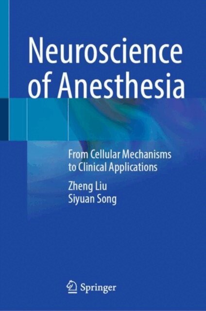 Siyuan Song, Zheng Liu - Neuroscience of Anesthesia, E-bok