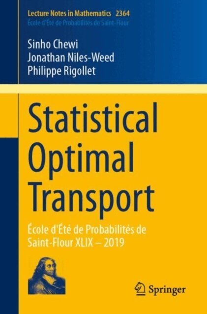 Philippe Rigollet, Jonathan Niles-Weed, Sinho Chewi - Statistical Optimal Transport, E-bok