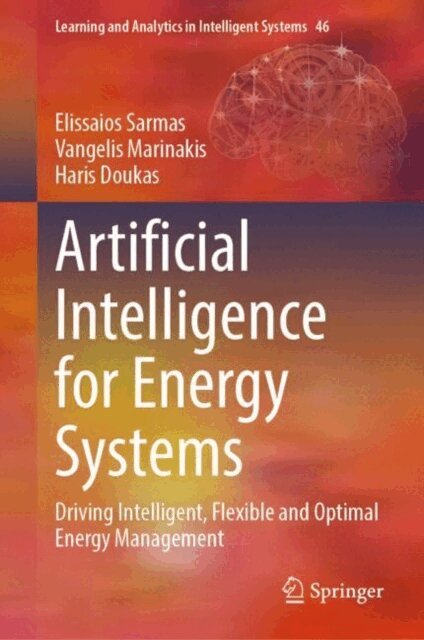 Haris Doukas, Vangelis Marinakis, Elissaios Sarmas - Artificial Intelligence for Energy Systems, E-bok