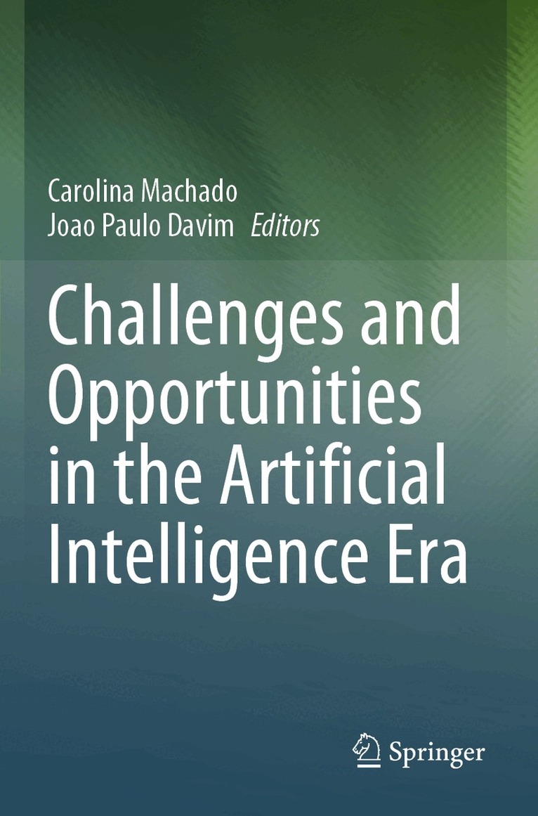 Carolina Machado, Joao Paulo Davim - Challenges and Opportunities in the Artificial Intelligence Era, Häftad