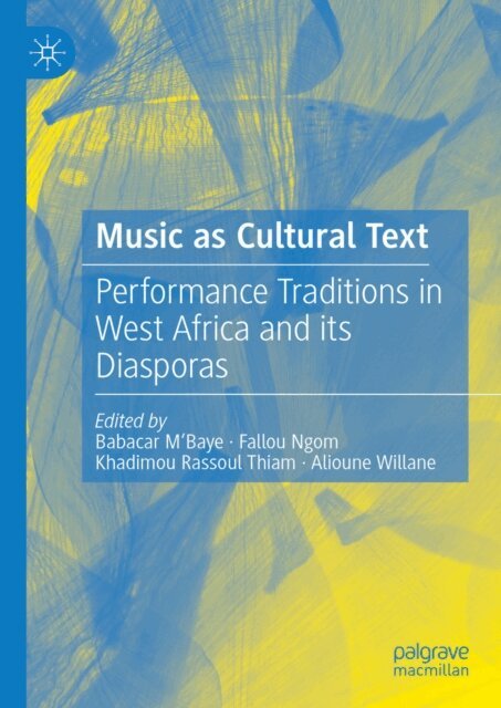 Alioune Willane, Khadimou Rassoul Thiam, Fallou Ngom, Babacar M'Baye - Music as Cultural Text, E-bok