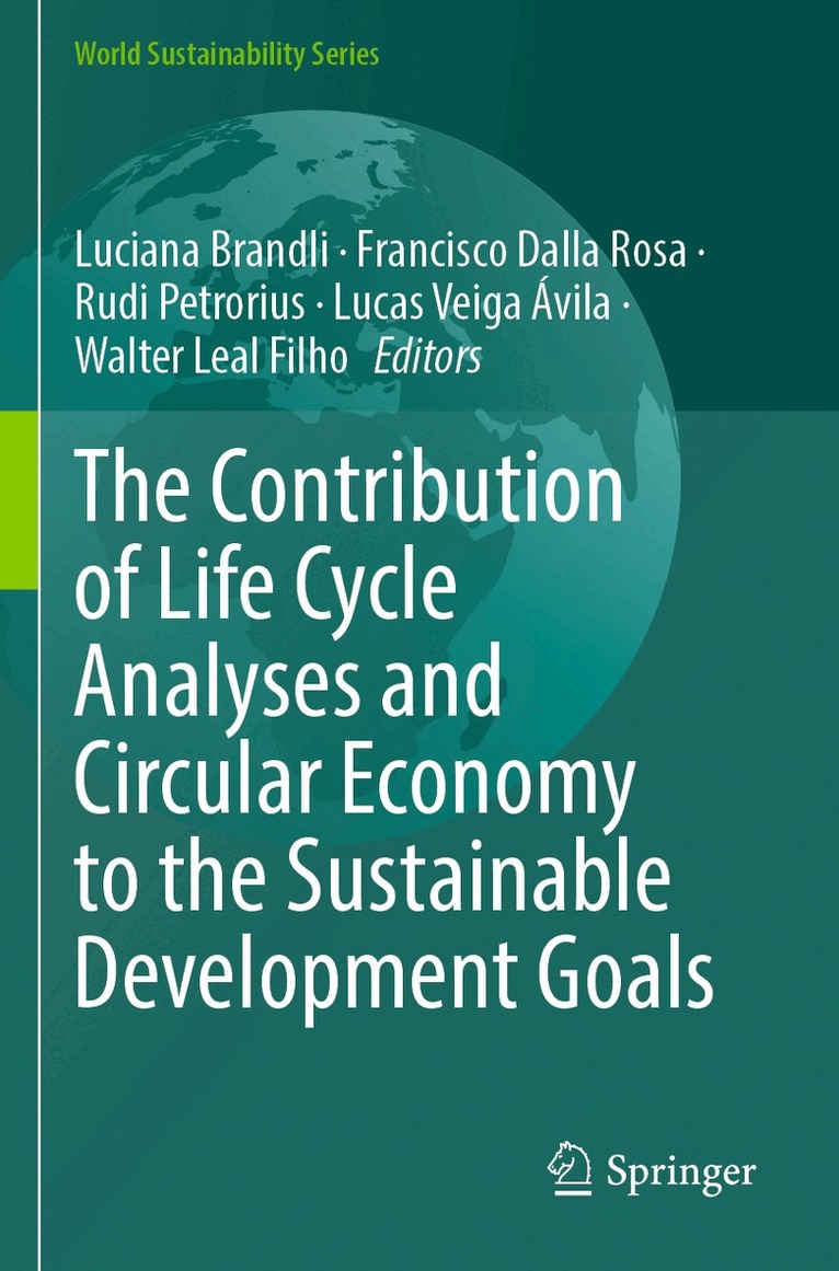 Luciana Brandli, Francisco Dalla Rosa, Rudi Petrorius, Lucas Veiga Avila, Walter Leal Filho - Contribution of Life Cycle Analyses and Circular Economy to the Sustainable Development Goals, Häftad. Tillgänglighet: Lägg i varukorg