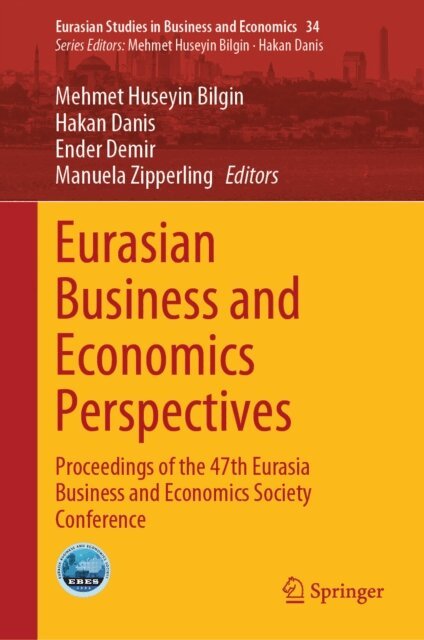 Manuela Zipperling, Ender Demir, Hakan Danis, Mehmet Huseyin Bilgin - Eurasian Business and Economics Perspectives, E-bok