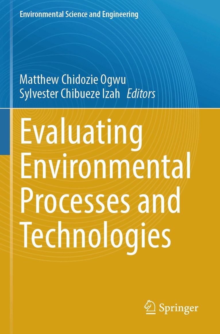 Matthew Chidozie Ogwu, Sylvester Chibueze Izah - Evaluating Environmental Processes and Technologies, Häftad