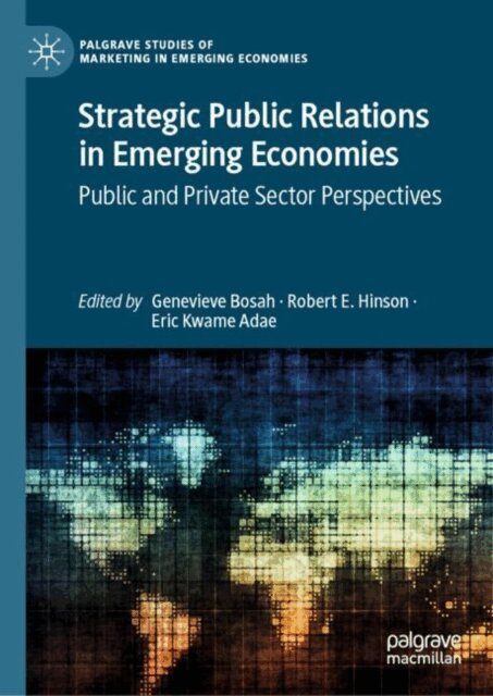 Eric Kwame Adae, Robert E. Hinson, Genevieve Bosah - Strategic Public Relations in Emerging Economies, E-bok