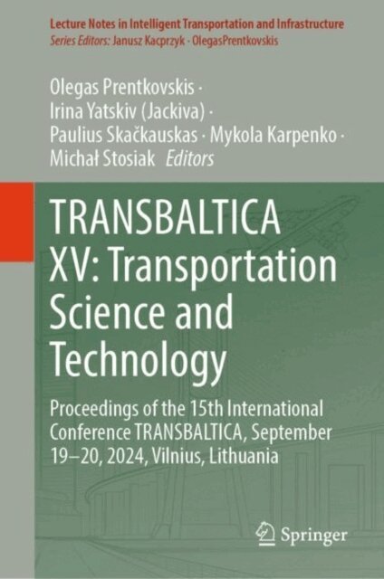 Michal Stosiak, Mykola Karpenko, Paulius Skackauskas, Irina Yatskiv (Jackiva), Olegas Prentkovskis - TRANSBALTICA XV: Transportation Science and Technology, E-bok