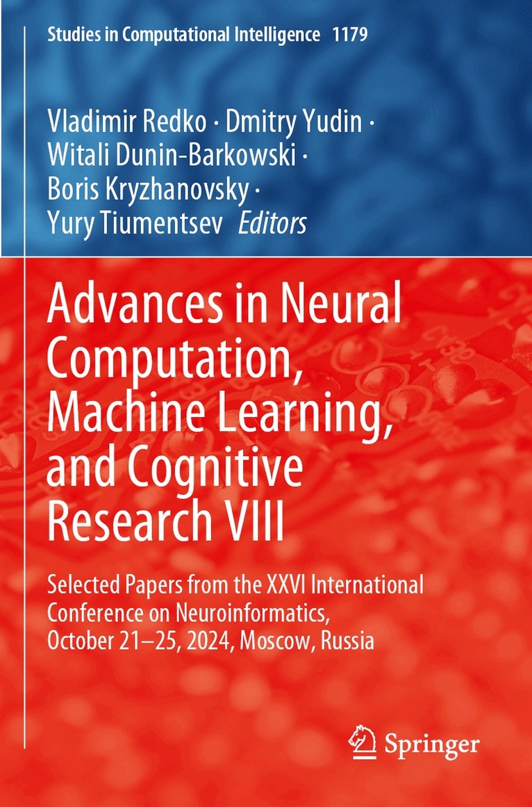 Vladimir Redko, Dmitry Yudin, Witali Dunin-Barkowski, Boris Kryzhanovsky, Yury Tiumentsev - Advances in Neural Computation, Machine Learning, and Cognitive Research VIII, Häftad