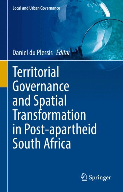 Daniel du Plessis - Territorial Governance and Spatial Transformation in Post-apartheid South Africa, E-bok