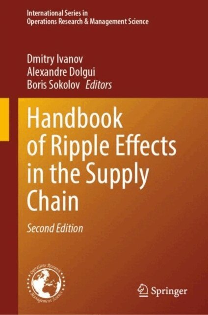 Boris Sokolov, Alexandre Dolgui, Dmitry Ivanov - Handbook of Ripple Effects in the Supply Chain, E-bok