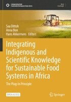 Saa Dittoh, Anna Bon, Hans Akkermans - Integrating Indigenous and Scientific Knowledge for Sustainable Food Systems in Africa, Häftad