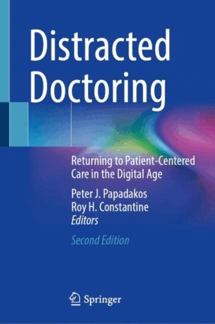 Roy H. Constantine, Peter J. Papadakos - Distracted Doctoring, E-bok