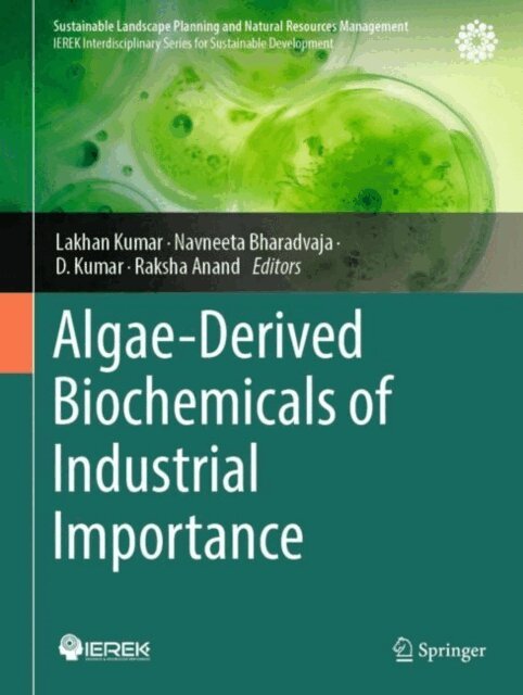 Raksha Anand, D. Kumar, Navneeta Bharadvaja, Lakhan Kumar - Algae-Derived Biochemicals of Industrial Importance, E-bok
