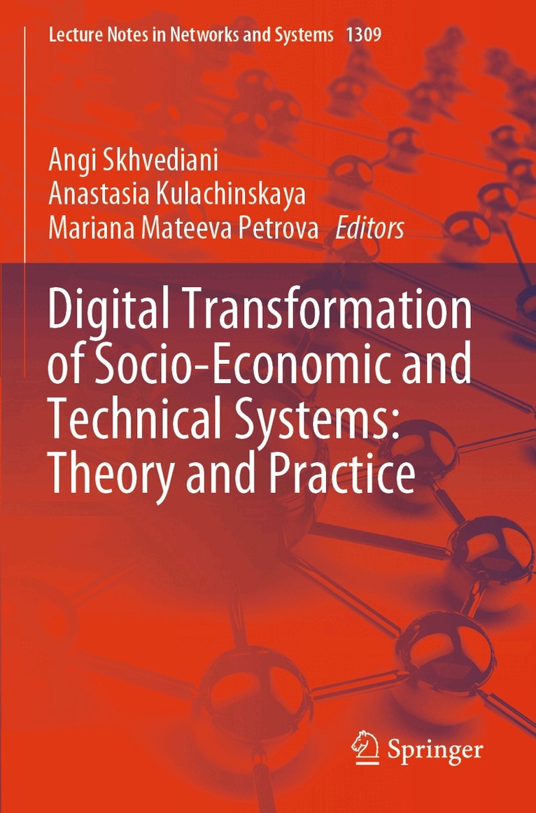 Angi Skhvediani, Anastasia Kulachinskaya, Mariana Mateeva Petrova - Digital Transformation of Socio-Economic and Technical Systems: Theory and Practice, Häftad