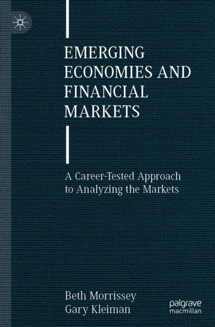 Gary Kleiman, Beth Morrissey - Emerging Economies and Financial Markets, E-bok