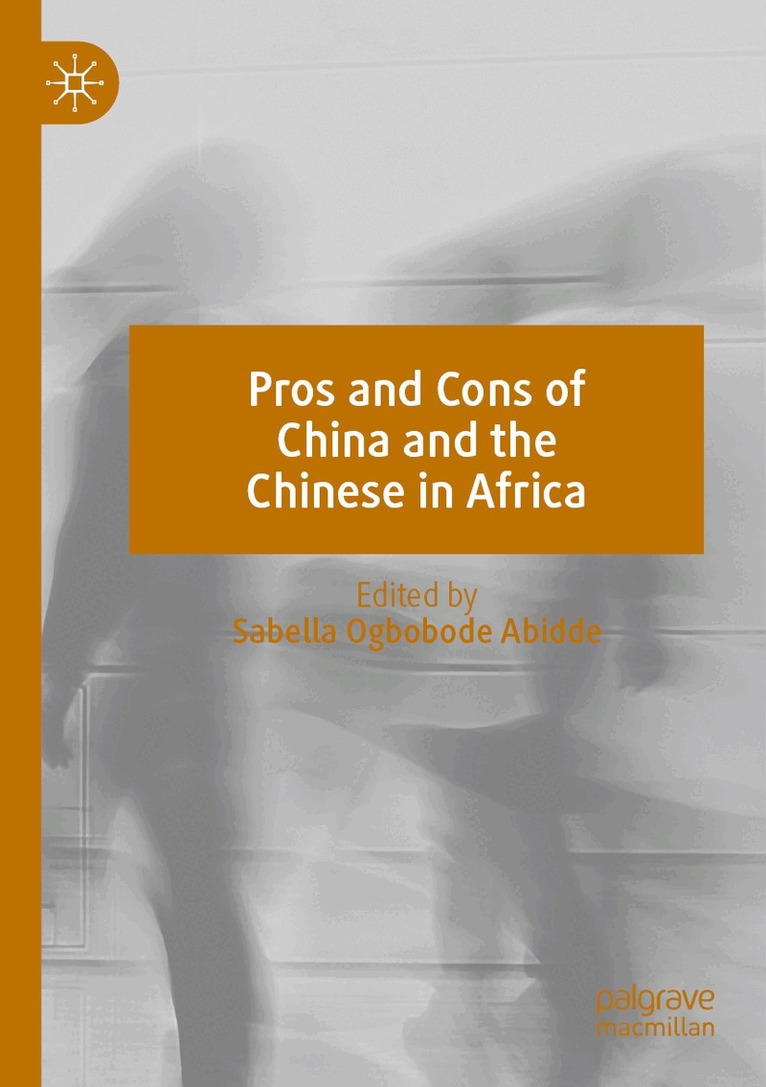 Sabella Ogbobode Abidde - Pros and Cons of China and the Chinese in Africa, Häftad
