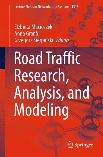 Grzegorz Sierpinski, Anna Grana, Elzbieta Macioszek - Road Traffic Research, Analysis, and Modeling, E-bok