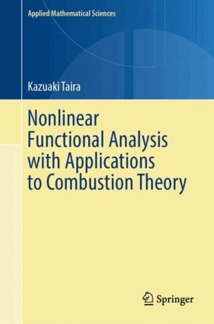Kazuaki Taira - Nonlinear Functional Analysis with Applications to Combustion Theory, E-bok