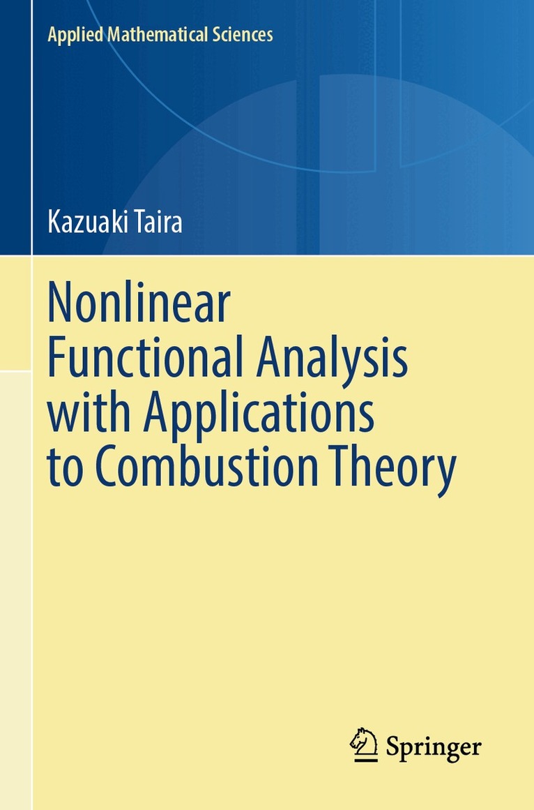 Kazuaki Taira - Nonlinear Functional Analysis with Applications to Combustion Theory, Häftad