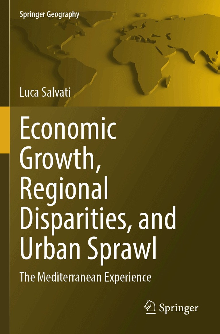 Luca Salvati - Economic Growth, Regional Disparities, and Urban Sprawl, Häftad