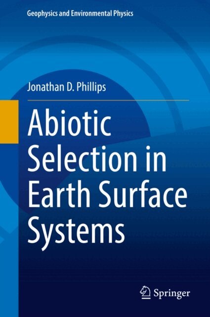 Jonathan D. Phillips - Abiotic Selection in Earth Surface Systems, E-bok