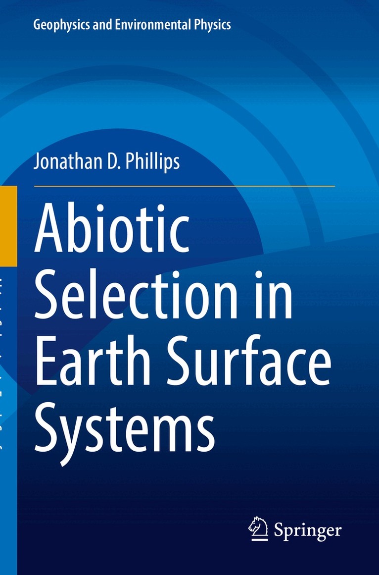 Jonathan D. Phillips - Abiotic Selection in Earth Surface Systems, Häftad. Tillgänglighet: Lägg i varukorg