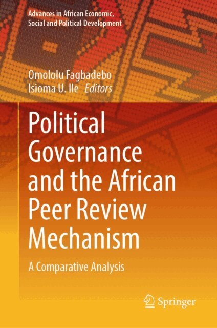 Isioma U. Ile, Omololu Fagbadebo - Political Governance and the African Peer Review Mechanism, E-bok