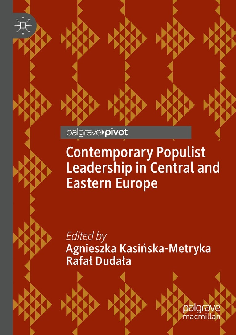 Agnieszka Kasińska-Metryka, Rafał Dudała - Contemporary Populist Leadership in Central and Eastern Europe, Häftad