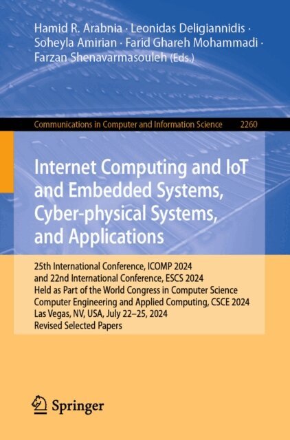 Farzan Shenavarmasouleh, Farid Ghareh Mohammadi, Soheyla Amirian, Leonidas Deligiannidis, Hamid R. Arabnia - Internet Computing and IoT and Embedded Systems, Cyber-physical Systems, and Applications, E-bok