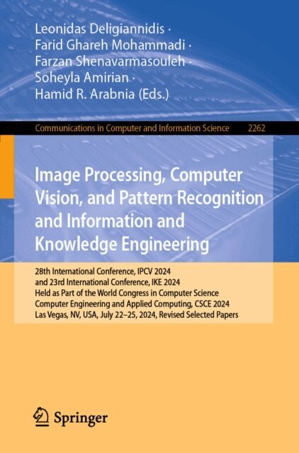Hamid R. Arabnia, Soheyla Amirian, Farzan Shenavarmasouleh, Farid Ghareh Mohammadi, Leonidas Deligiannidis - Image Processing, Computer Vision, and Pattern Recognition and Information and Knowledge Engineering, E-bok