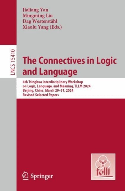 Xiaolu Yang, Dag Westerstahl, Mingming Liu, Jialiang Yan - Connectives in Logic and Language, E-bok