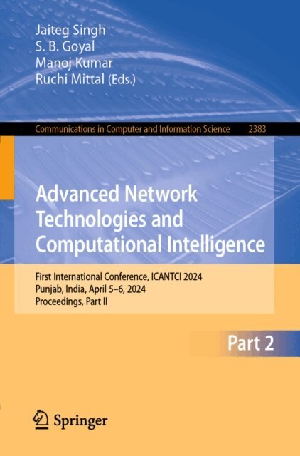 Ruchi Mittal, Manoj Kumar, S. B. Goyal, Jaiteg Singh - Advanced Network Technologies and Computational Intelligence, E-bok