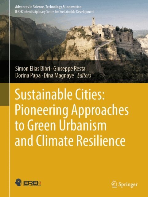 Dina Magnaye, Dorina Papa, Giuseppe Resta, Simon Elias Bibri - Sustainable Cities: Pioneering Approaches to Green Urbanism and Climate Resilience, E-bok